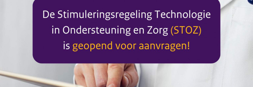 Stimuleringsregeling Technologie in Ondersteuning en Zorg (STOZ)