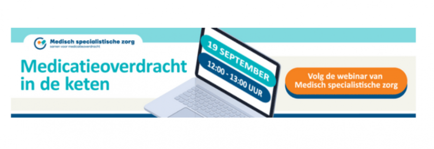 Mis het niet: webinar Medicatieoverdracht msz op 19 september a.s.